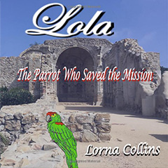 Lola: The Parrot Who Saved the Mission Book image